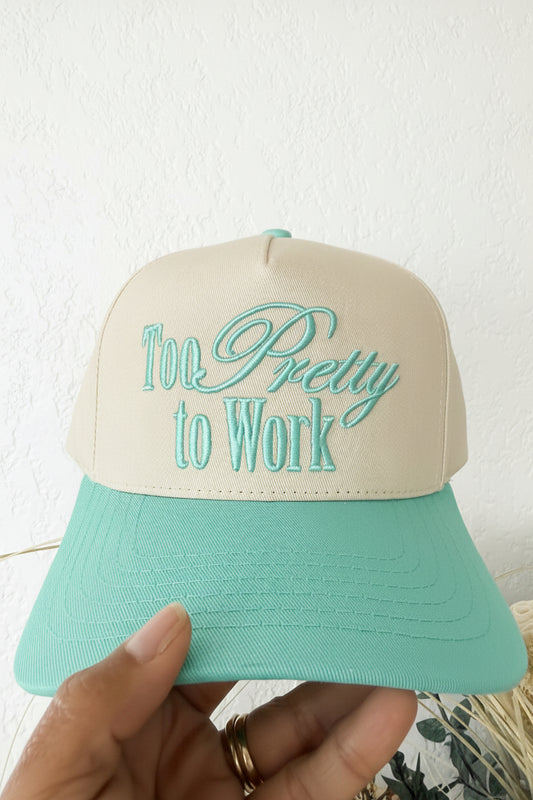 Too Pretty to Work Embroidered Cap